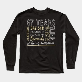 67th Birthday Gifts - 67 Years of being Awesome in Hours & Seconds Long Sleeve T-Shirt